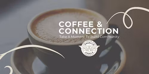 Coffee & Connection with Amarillo Angels