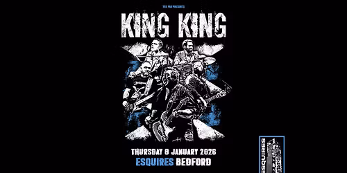 KING KING | THURSDAY 8th JAN | BEDFORD ESQUIRES