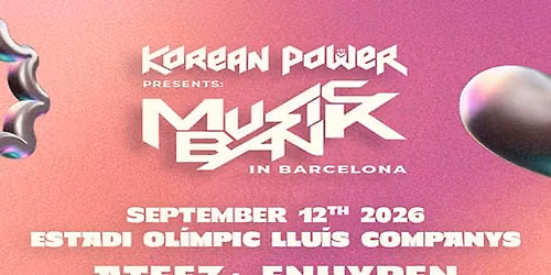 Korean Power presents: Music Bank World Tour Barcelona 2026 en Estadi Ol\u00edmpic