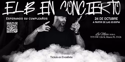 El B  concierto de cumplea\u00f1os| 24 de octubre |La Mesa, Doral