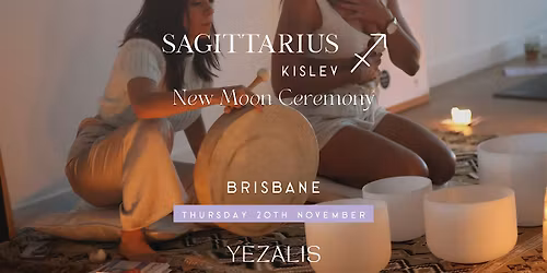 New Moon Sagittarius | Kislev  \u2650\ufe0f  BRISBANE