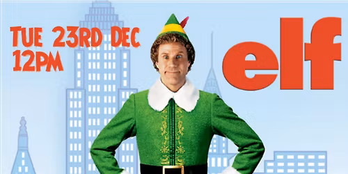 \ud83c\udf84\ud83c\udf7f Family Christmas Movie Showings \u2013 ELF \ud83c\udf7f\ud83c\udf84