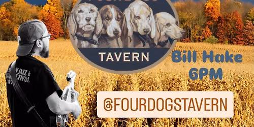 Bill Hake at Four Dogs THURSDAY