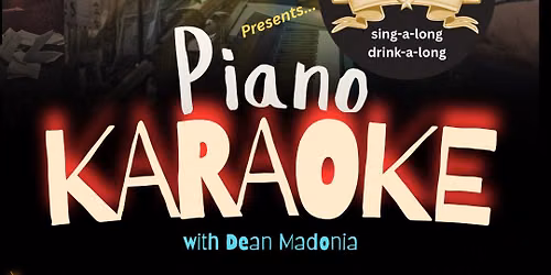 Piano Karaoke with Dean Madonia