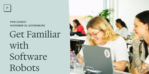 Pink Sunday in Gothenburg | Get Familiar with Software Robots