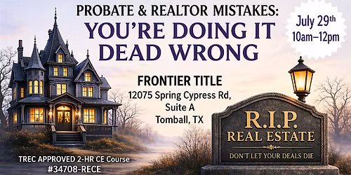 Free TREC 2hrs CE Probate & Realtor Mistakes: You're Doing It Dead Wrong