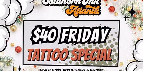 Southern Ink Atlanta presents: $40 Friday Tattoo special!