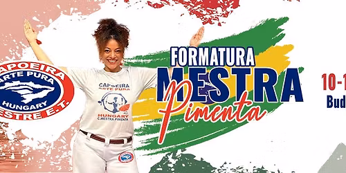 CAPOEIRA BUDAPEST FESTIVAL 2026 - Formatura Mestra Pimenta