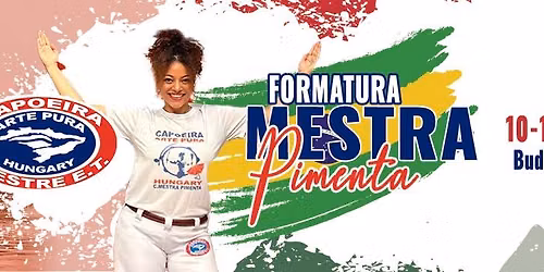 CAPOEIRA BUDAPEST FESTIVAL 2026 - Formatura Mestra Pimenta