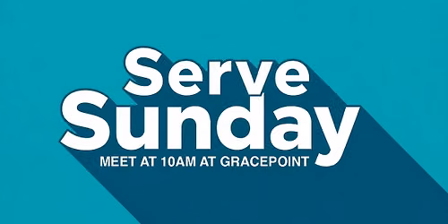 SERVE SUNDAY - AUGUST 23rd