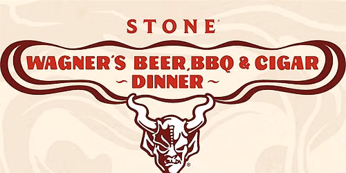 Stone Wagner's BBQ Beer & Cigar Dinner