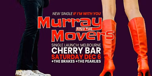 Murray And The Movers Single Launch Cherry Bar, SAT DEC 6