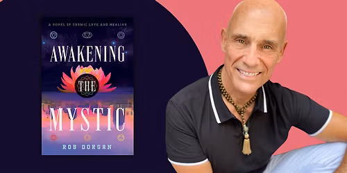 Awakening the Mystic | An Evening with Rob Dorgan
