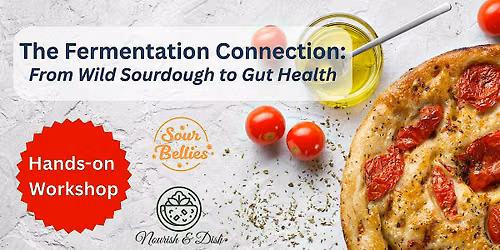 The Fermentation Connection: From Wild Sourdough to Gut Health
