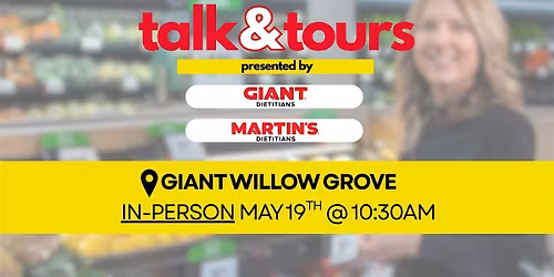 IN-PERSON: Talk & Tour at GIANT Willow Grove 5\/19 at 10:30 AM