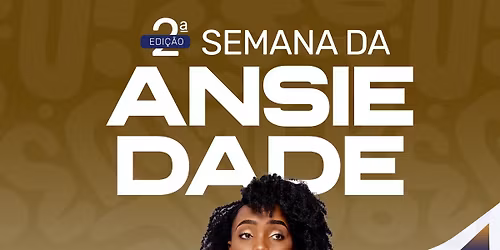 Semana da ansiedade\/ ACALME-SE 