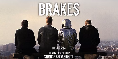 Brakes at Strange Brew, Bristol