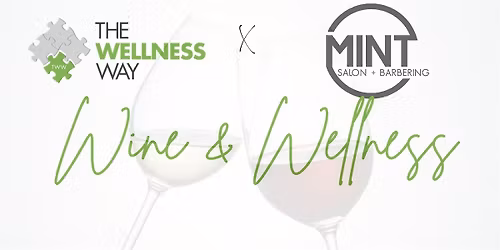 Wine and Wellness - with Mint Salon + Barbering