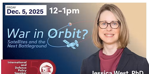 War in Orbit? Satellites and the Next Battleground with Jessica West
