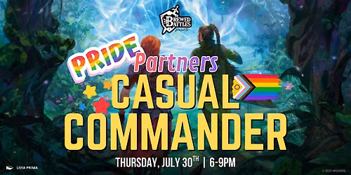 MtG: Casual Commander | PRIDE PARTNERS Edition!
