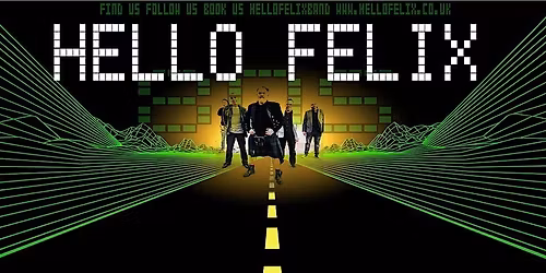 80s Party Night with HELLO FELIX - Live at Empire Warrington