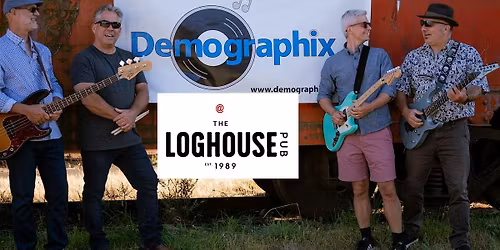 LOGHOUSE PUB presents Demographix Band December 5th 2025!          FREE