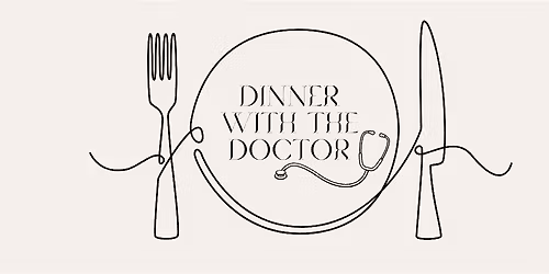 Dinner with the Doctor
