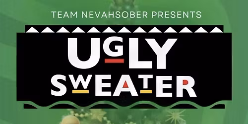 NevahSober Wednesday Ugly Sweater\/Christmas Theme Edition