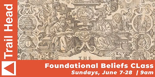 Foundational Beliefs Class