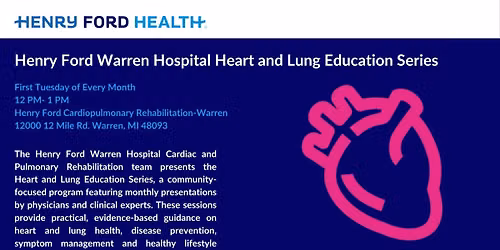 Henry Ford Warren Hospital Heart and Lung Education Series