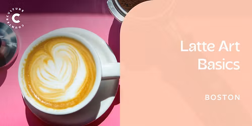 Latte Art Basics - Boston