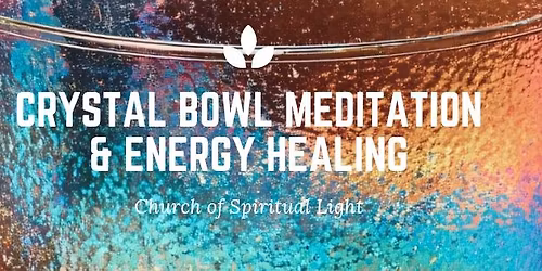 Crystal Bowl Meditation & Energy Healing