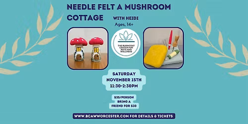 Needle Felt a Mushroom Cottage