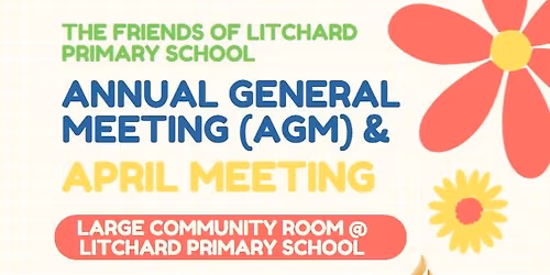AGM & April Meeting - Friends of Litchard Primary School