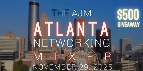 The AJM Atlanta Networking Mixer