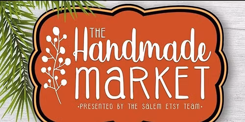 The Handmade Market sponsored by the Salem EtsyTeam