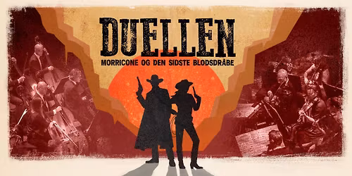Duellen - Morricone og den sidste blodsdr\u00e5be | DR Koncerthuset | Koncertsalen