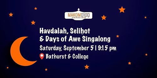 Havdalah, Seli\u1e96ot, Days of Awe Singalong + Dessert