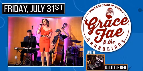 GRACE FAE & THE GRANDBIRDS with DJ LITTLE RED!!