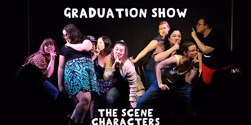 Student Graduation Show: The Scene & Characters