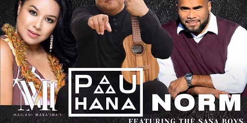 Pau Hana, Mailani Maka\u2019ina\u2019i, Norm featuring The Sasa Boys
