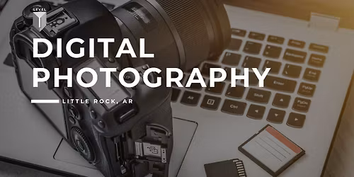 103. Digital Photography I - Little Rock