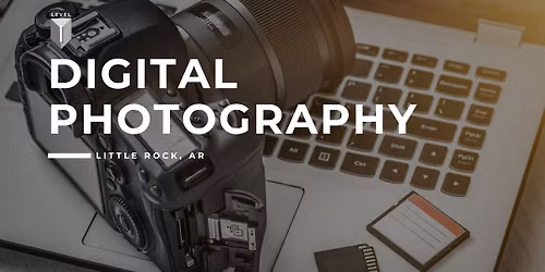103. Digital Photography I - Little Rock