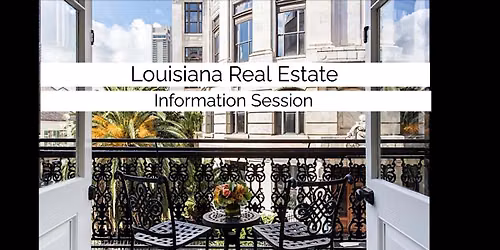 Louisiana's WEEKLY Real Estate Information Session