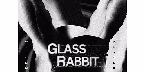 GLASS RABBIT Screening