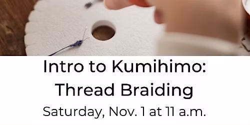 Intro to Kumihimo: Thread Braiding