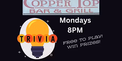 Monday Night Trivia at Coppertop!
