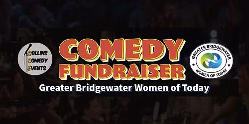 GBWOT COMEDY FUNDRAISER