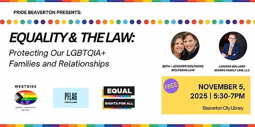 Equality & the Law: Protecting LGBTQ+ Relationships and Families