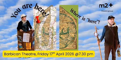 You are here! Where is "here"? @ The Barbican Theatre, Plymouth